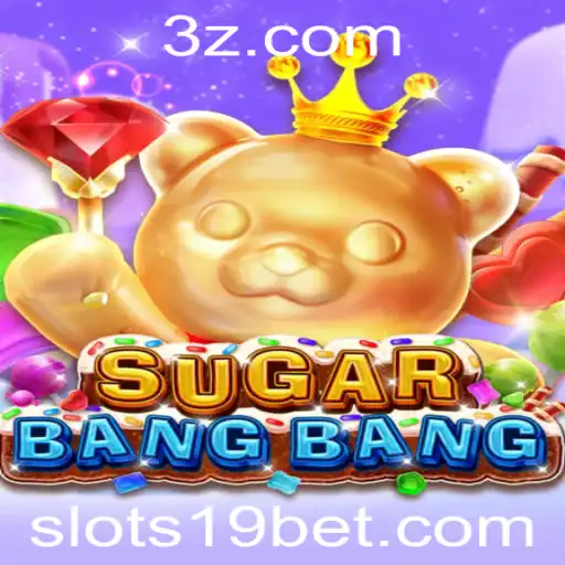 19 bet | Explorando o Mundo de SUGARBANGBANG: Um Jogo de Estratégia e Diversão